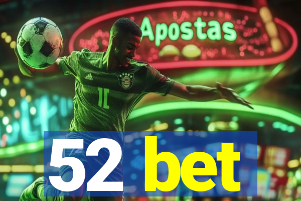 52 bet